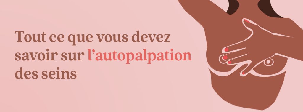 image avec le text: Tout ce que vous devez savoir sur l'autopalpation se seins