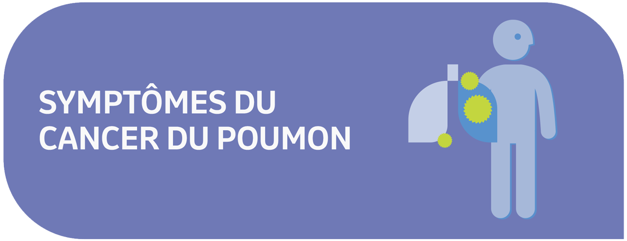 SYMPTÔMES DU CANCER DU POUMON ?